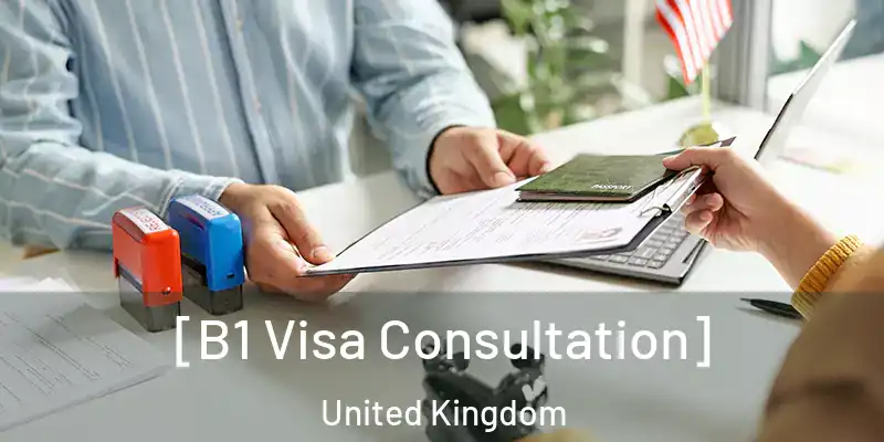  [B1 Visa Consultation] United Kingdom
