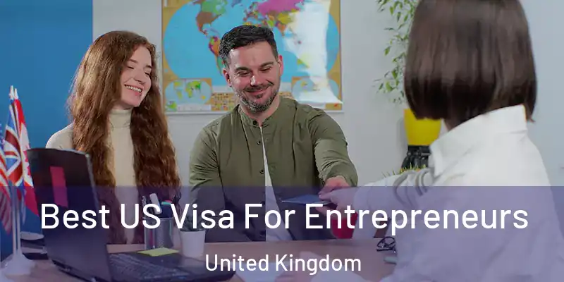  Best US Visa For Entrepreneurs United Kingdom