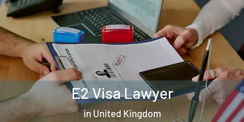  E2 Visa Lawyer in United Kingdom