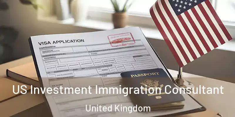  US Investment Immigration Consultant United Kingdom