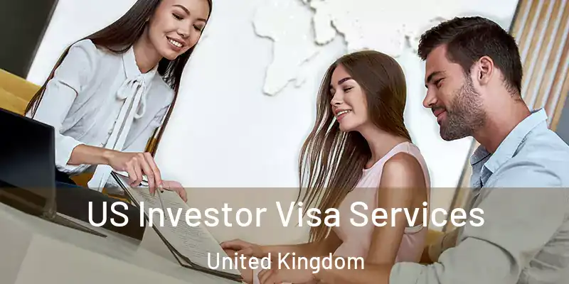  US Investor Visa Services United Kingdom
