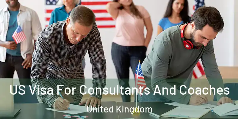  US Visa For Consultants And Coaches United Kingdom