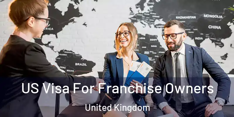  US Visa For Franchise Owners United Kingdom