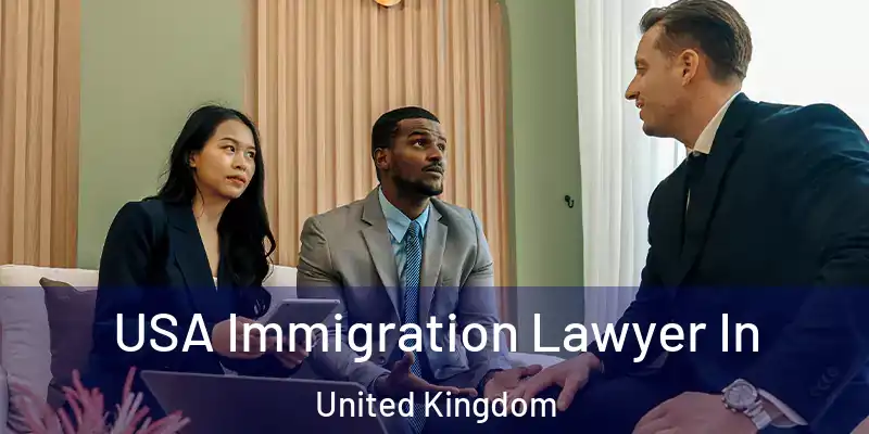  USA Immigration Lawyer In United Kingdom